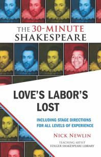 Nick Newlin; William Shakespeare — Love's Labor's Lost: The 30-Minute Shakespeare : The 30-Minute Shakespeare
