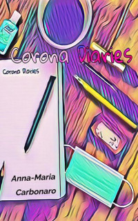 Anna-Maria Carbonaro — Corona diaries