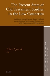 Klaas Spronk — The Present State of Old Testament Studies in the Low Countries: A Collection of Old Testament Studies Published on the Occasion of the Seventy-Fifth Anniversary of the Oudtestamentisch Werkgezelschap