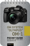 Rocky Nook — OM System "Olympus" OM-1: Pocket Guide