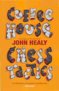 John Healy — Coffeehouse Chess Tactics