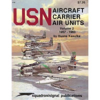 Duane Kasulka — USN Aircraft Carrier Air Units, Volume 2: 1957-1963 - Specials series (6161)