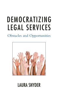 Laura Snyder — Democratizing Legal Services : Obstacles and Opportunities