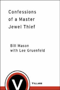 Gruenfeld, Lee;Mason, Bill — Confessions of a Master Jewel Thief