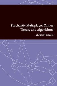 Michael Ummels — Stochastic Multiplayer Games: Theory and Algorithms