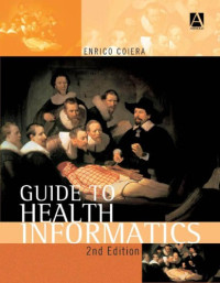 Coiera, Enrico — Guide to Health Informatics, 2Ed