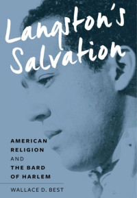 Wallace D. Best — Langston's Salvation: American Religion and the Bard of Harlem
