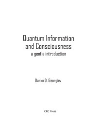 Danko D. Georgiev — Quantum Information and Consciousness. A gentle Introduction