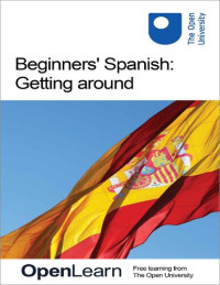 The Open University — Beginners’ Spanish: Getting around