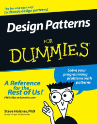 Holzner, Steven;Purchase, Barbara — Design Patterns for Dummies