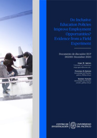 Jorge M. Agüero, Francisco B. Galarza, Gustavo Yamada — Do Inclusive Education Policies Improve Employment Opportunities? Evidence from a Field Experiment