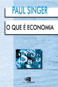 Paul Singer — O que é economia