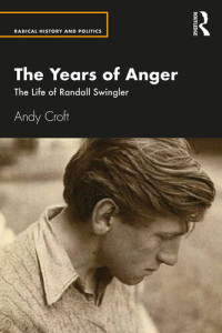 Andy Croft — The Years of Anger: The Life of Randall Swingler