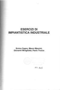 Enrico Cagno, Mauro Mancini, Giovanni Miragliotta, Paolo Trucco — Esercizi di impiantistica industriale