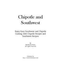 BookSumo Press — Chipotle & Southwest: Enjoy Easy Spanish and Mexican Cooking with Latin Recipes and Tex-Mex Meals