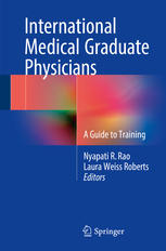 Nyapati R. Rao, Laura Weiss Roberts — International Medical Graduate Physicians: A Guide to Training