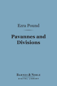 Ezra Pound — Pavannes and Divisions