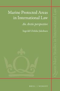 Ingvild Ulrikke Jakobsen — Marine Protected Areas in International Law : An Arctic Perspective