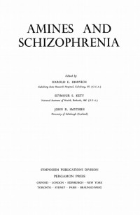 Harold E. Himwich, Seymour S. Kety, John R. Smythies — Amines and Schizophrenia