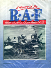 J.P. Kellett & J. Davies — A History of the RAF Servicing Commandos