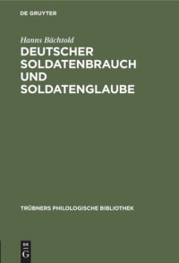 Hanns Bächtold — Deutscher Soldatenbrauch und Soldatenglaube