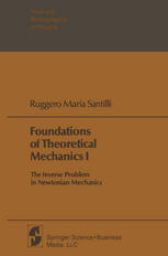 Ruggero Maria Santilli (auth.) — Foundations of Theoretical Mechanics I: The Inverse Problem in Newtonian Mechanics