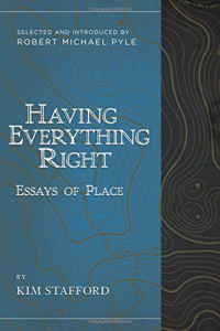 Kim Stafford — Having Everything Right: Essays of Place