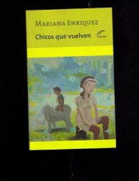 Mariana Enriquez — Chicos que vuelven