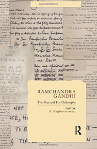 A. Raghuramaraju (editor) — Ramchandra Gandhi: The Man and His Philosophy