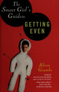 Alison Grambs — The Smart Girl's Guide to Getting Even