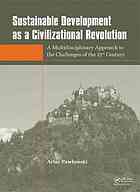 Artur Pawłowski — Sustainable development as a civilizational revolution : a multidisciplinary approach to the challenges of the 21st century