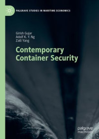 Girish Gujar, Adolf K. Y. Ng, Zaili Yang — Contemporary Container Security