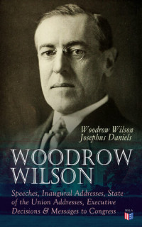 Josephus Daniels; Woodrow Wilson — The Life of Woodrow Wilson: 1856-1924