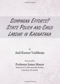 Dr Anil Kumar Vaddiraju — Sisyphean Efforts? State Policy and Child Labour in Karnataka