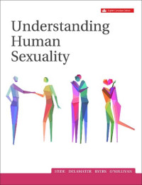 Janet Shibley Hyde, John D. DeLamater, Sandra Byers, Lucia O'Sullivan — Understanding Human Sexuality