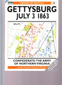 James Arnold; Roberta Wiener — Gettysburg July 3 1863: Confederate: The Army of Northern Virginia