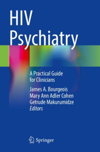 James A. Bourgeois, Mary Ann Adler Cohen, Getrude Makurumidze — HIV Psychiatry: A Practical Guide for Clinicians