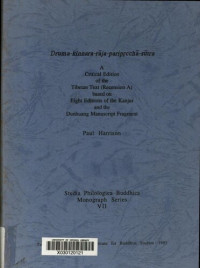 Paul Harrison — Druma-kinnara-rāja-paripṛcchā-sūtra : a critical edition of the Tibetan text (recension A) based on eight editions of the Kanjur and the Dunhuang manuscript fragment