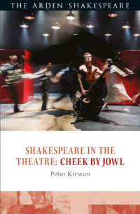 Peter Kirwan — Shakespeare in the Theatre: Cheek by Jowl