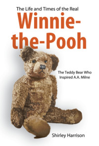 Milne, Alan Alexander;Harrison, Shirley — The life and times of the real Winnie-the-Pooh: the teddy bear who inspired A.A. Milne