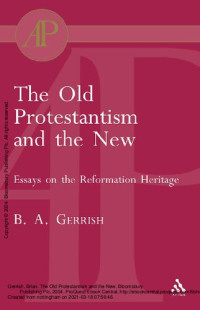 Brian Gerrish — The Old Protestantism and the New (Academic)