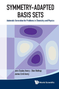 John Scales Avery, Sten Rettrup, James Emil Avery — Symmetry-Adapted Basis Sets: Automatic Generation for Problems in Chemistry and Physics