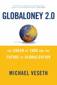 Michael Veseth — Globaloney 2.0: The Crash of 2008 and the Future of Globalization