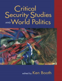 Ken Booth (editor) — Critical Security Studies and World Politics
