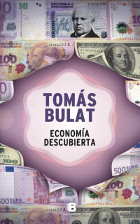 Tomás Bulat — Economía descubierta