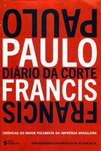 Francis, Paulo; Francis, Paulo; Sá, Nelson de — Diário da corte