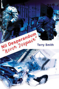 Terry Smith — Nil Desperandum: Never Despair - A Biography Of Patsy Feeley