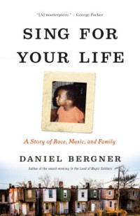 Bergner, Daniel;Green, Ryan Speedo — Sing for your life: a story of race, music, and family