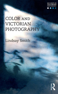 Lindsay Smith — Color and Victorian Photography