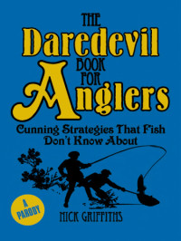 Griffiths, Nick — Daredevil Book for Anglers